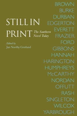 Still in Print: The Southern Novel Today by Gretlund, Jan Nordby
