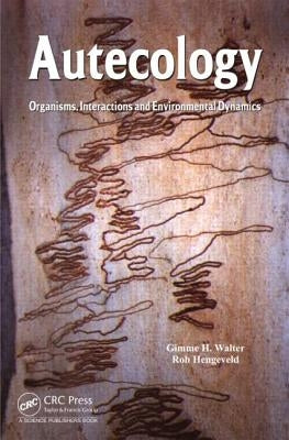 Autecology: Organisms, Interactions and Environmental Dynamics by Walter, Gimme H.