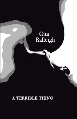 A Terrible Thing by Ralleigh, Gita