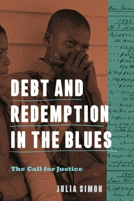 Debt and Redemption in the Blues: The Call for Justice by Simon, Julia
