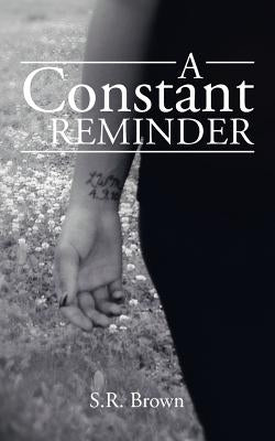 A Constant Reminder by Brown, S. R.