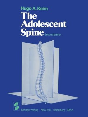 The Adolescent Spine by Keim, H. a.