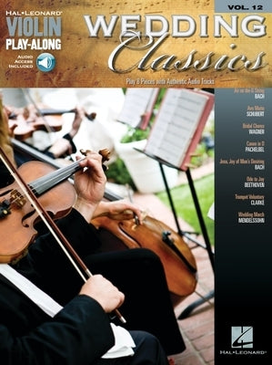 Wedding Classics Violin Play-Along Volume 12 Book/Online Audio [With CD (Audio)] by Hal Leonard Corp