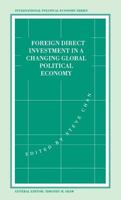 Foreign Direct Investment in a Changing Global Economy by Chan, Stephen