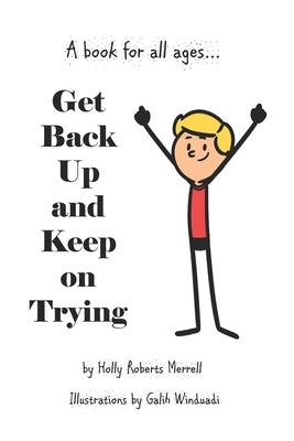 Get Back Up and Keep On Trying: A book for all ages by Winduadi, Galih