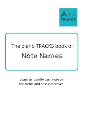 The piano TRACKS Book of Note Names by Kennedy, Barbara