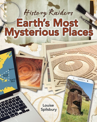 Earth's Most Mysterious Places by Spilsbury, Louise