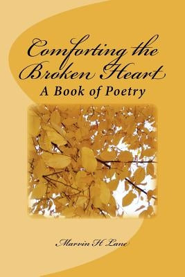 Comforting the Broken Heart: A Book of Poetry by Curry, Jill