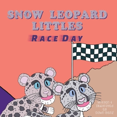 Snow Leopard Littles: Race Day by Benz, Dawn