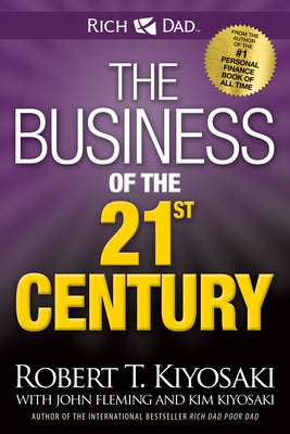 The Business of the 21st Century by Kiyosaki, Robert T.