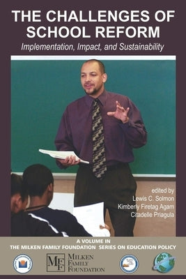 The Challenges of School Reform: Implementation, Impact, and Sustainability by Solmon, Lewis C.