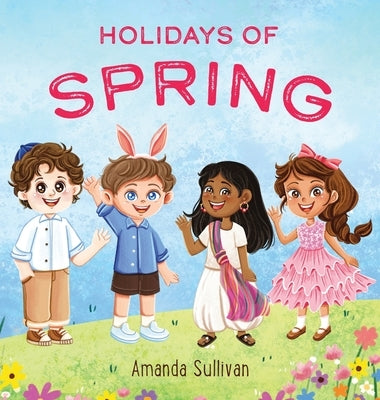 Holidays of Spring by Sullivan, Amanda