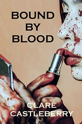 Bound by Blood by Castleberry, Clare