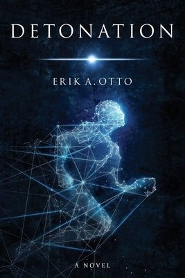 Detonation by Otto, Erik A.
