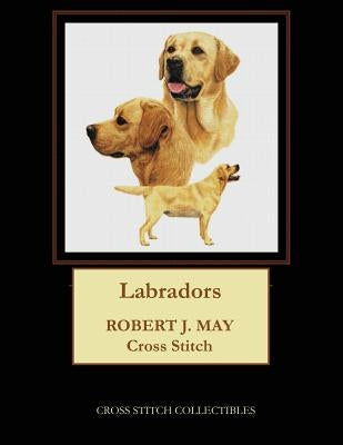 Labradors: Robt. J. May Cross Stitch Pattern by George, Kathleen