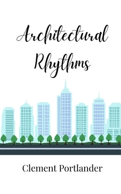 Architectural Rhythms by Portlander, Clement