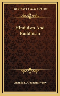 Hinduism and Buddhism by Coomaraswamy, Ananda K.