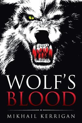 Wolf's Blood by Kerrigan, Mikhail