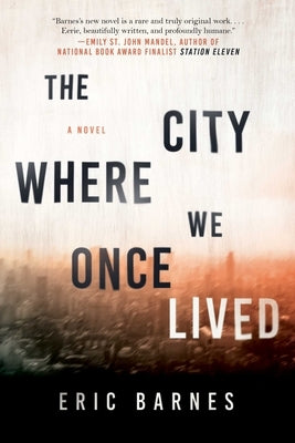 The City Where We Once Lived by Barnes, Eric