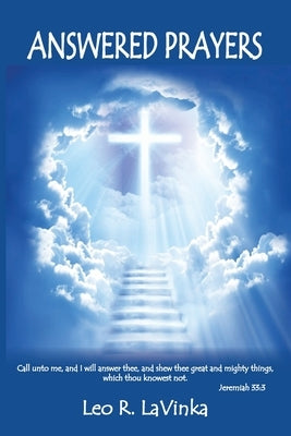 Answered Prayers by Lavinka, Leo R.