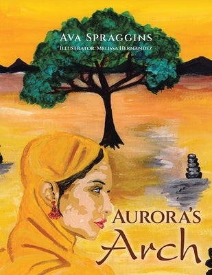 Aurora's Arch by Spraggins, Ava