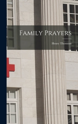 Family Prayers by Thornton, Henry