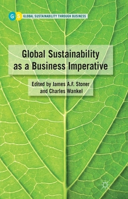 Global Sustainability as a Business Imperative by Stoner, J.