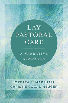 Lay Pastoral Care: A Narrative Approach by Marshall, Joretta L.
