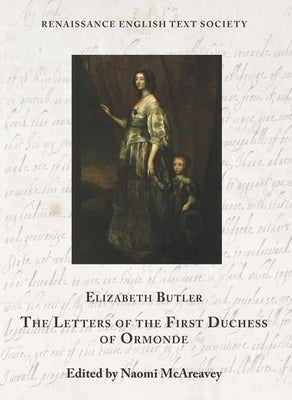 The Letters of the First Duchess of Ormonde: Volume 40 by Butler, Elizabeth