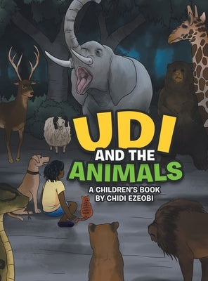 Udi and the Animals: A Children's Book by Chidi Ezeobi by Ezeobi, Chidi
