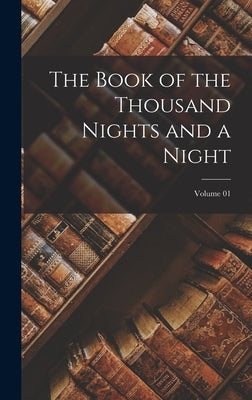 The Book of the Thousand Nights and a Night; Volume 01 by Anonymous