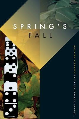 Spring's Fall: Autumn Numbers, Book I by Grey-Sun, Harambee