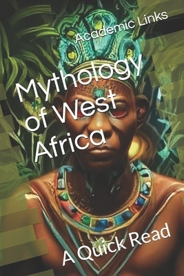 Mythology of West Africa: A Quick Read by Bonham, Allison