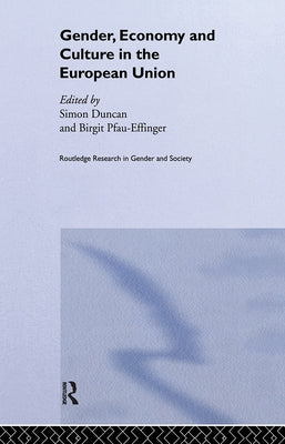 Gender, Economy and Culture in the European Union by Duncan, Simon