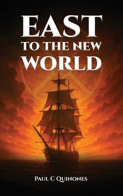 East to The New World by C. Quinones, Paul
