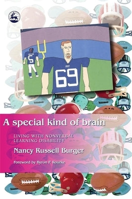 A Special Kind of Brain: Living with Nonverbal Learning Disability by Burger, Nancy