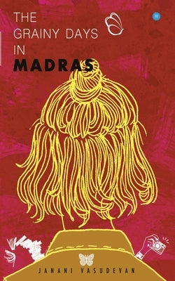 The Grainy days in Madras by Janani