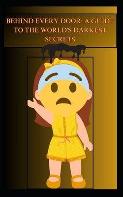 Behind Every Door: A Guide to the World's Darkest Secrets by The Door, Beyond