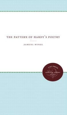 The Pattern of Hardy's Poetry by Hynes, Samuel