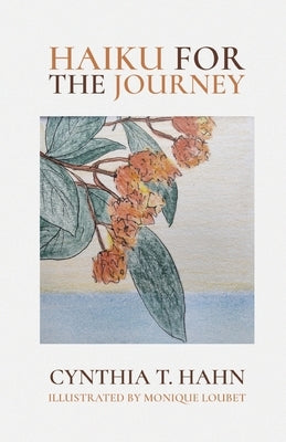 Haiku for the Journey by Hahn, Cynthia T.