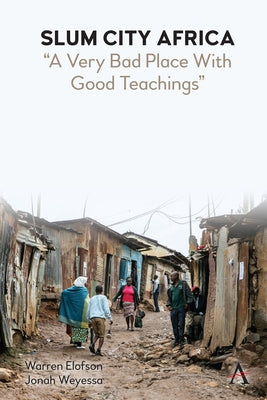 Slum City Africa: A Very Bad Place with Good Teachings by Elofson, Warren