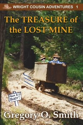 The Treasure of the Lost Mine by Smith, Gregory O.