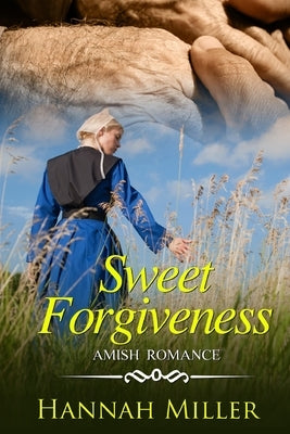 Sweet Forgiveness by Miller, Hannah