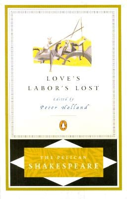 Love's Labor's Lost by Shakespeare, William