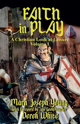 Faith In Play by Young, Mark Joseph