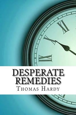 Desperate Remedies by Hardy, Thomas
