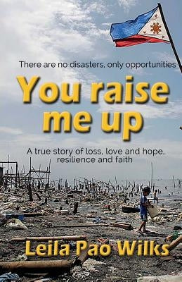 You raise me up by Wilks, Leila Pao