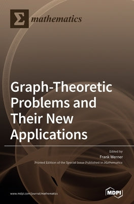 Graph-Theoretic Problems and Their New Applications by Werner, Frank