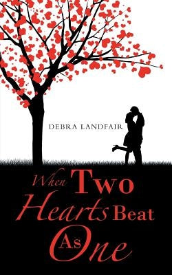 When Two Hearts Beat As One by Landfair, Debra