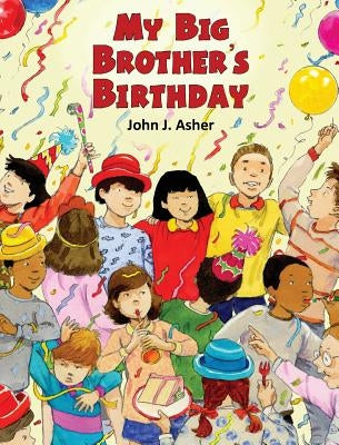 My Big Brother's Birthday by Asher, John J.